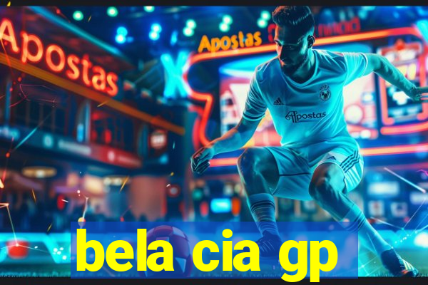 bela cia gp